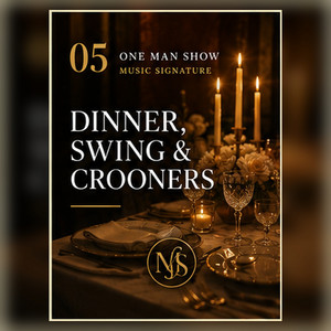 ONE MAN SHOW | Dinner, Swing & Crooners