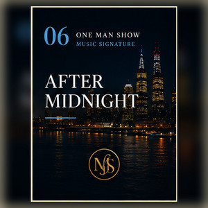ONE MAN SHOW | After Midnight
